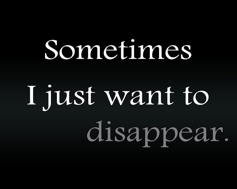 disappear, life, quote, saying, sign, sometimes, HD wallpaper