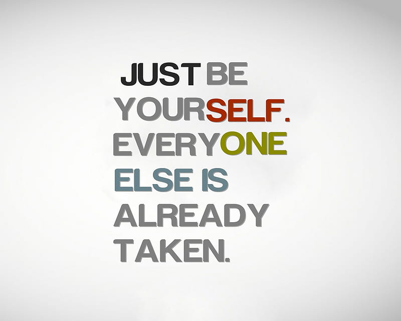 be yourself, cool, everyone, life, new, quote, saying, taken, HD wallpaper