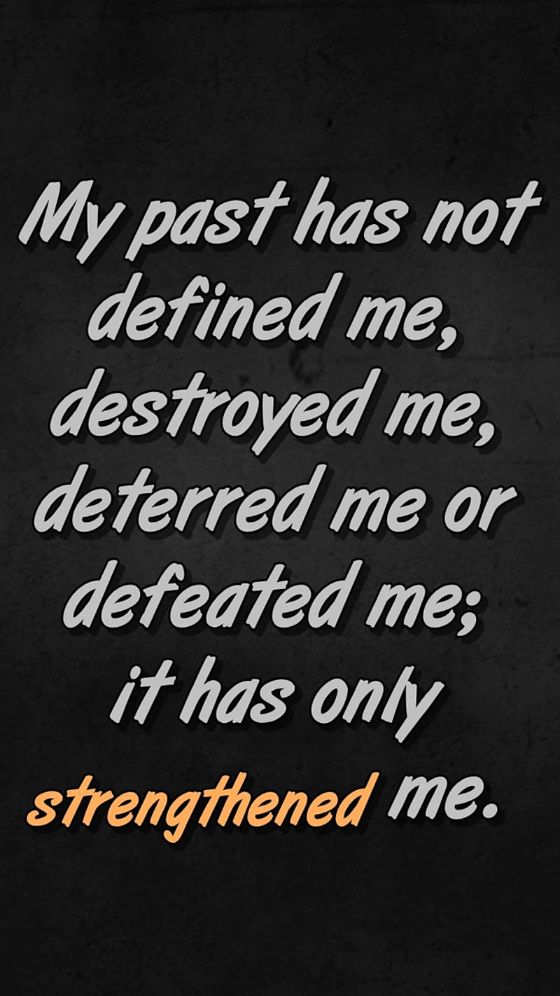 strengthened, cool, define, destroy, new, past, quote, saying, sign, strength, HD phone wallpaper