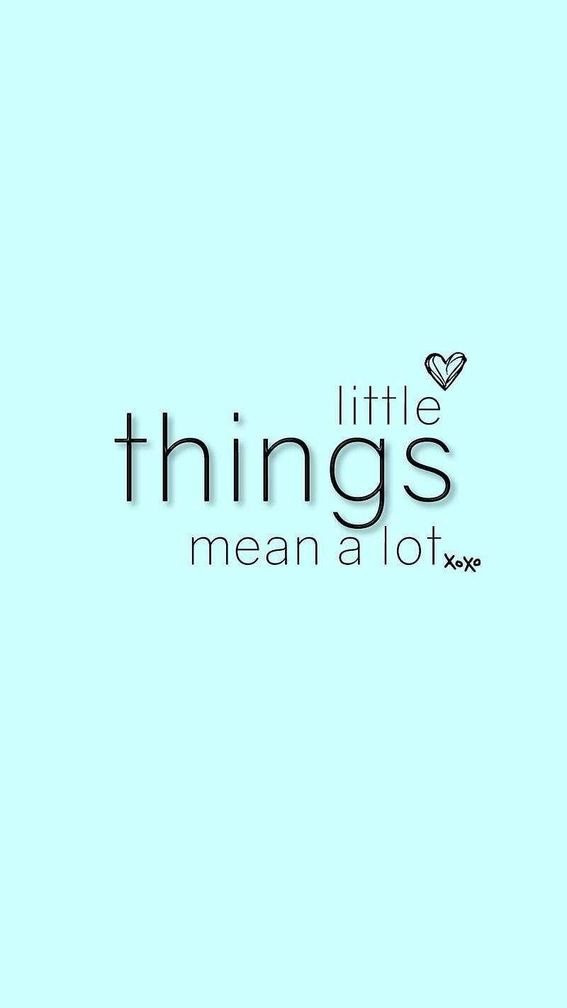 Little things, heart, life, love, quotes, sayings, HD phone wallpaper