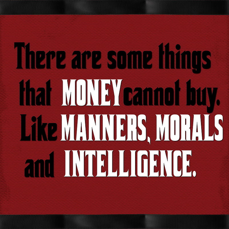 Money Cannot Buy, buy, cannot, manners, money, morals, text quote, things, HD phone wallpaper