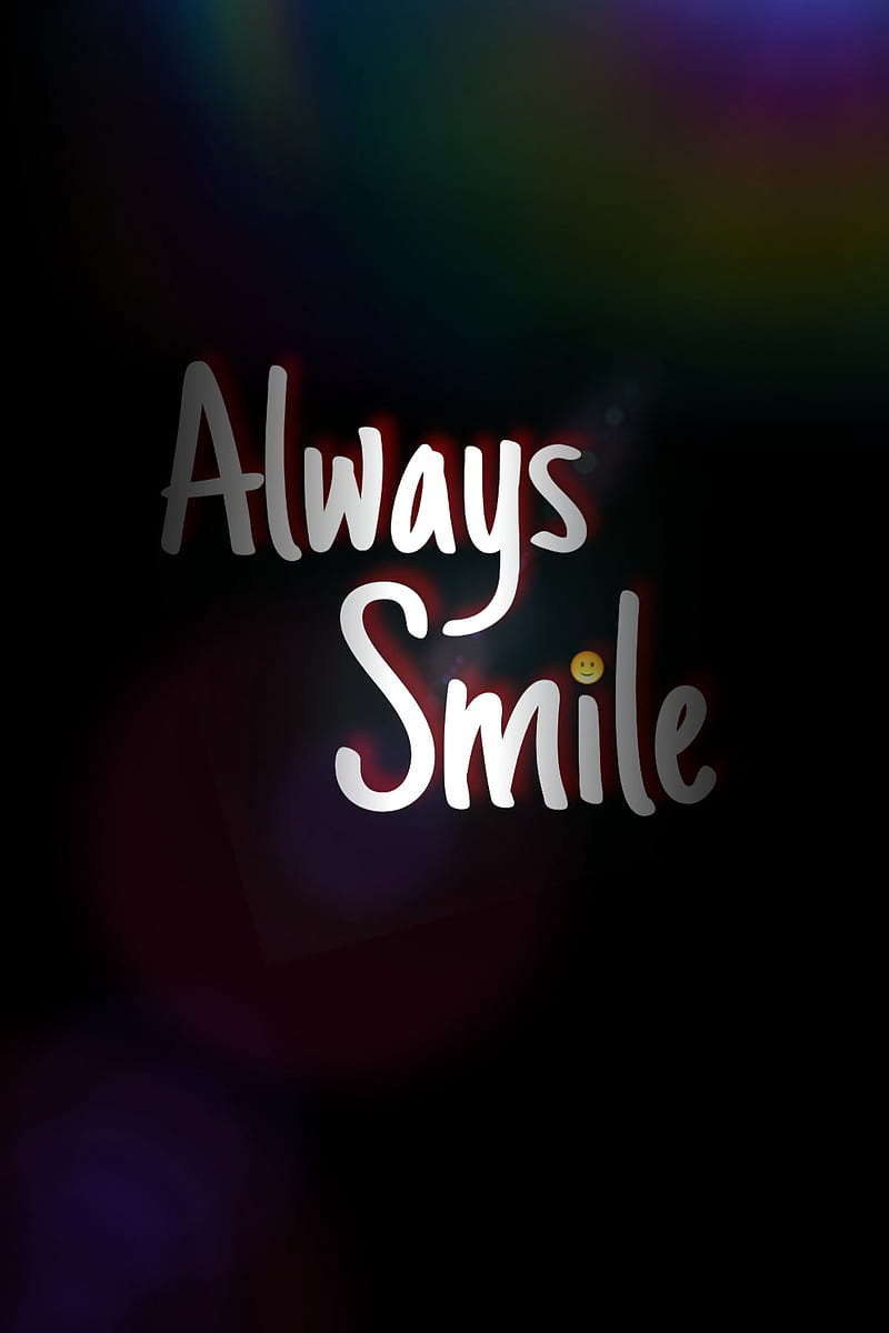 Smile, always, always smile, be happy, happiness, happy, saying ...