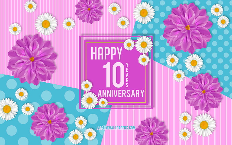 10 Years Anniversary, Spring Anniversary Background, Happy 10 Years Anniversary, Anniversary flowers background, 10th Anniversary sign, HD wallpaper
