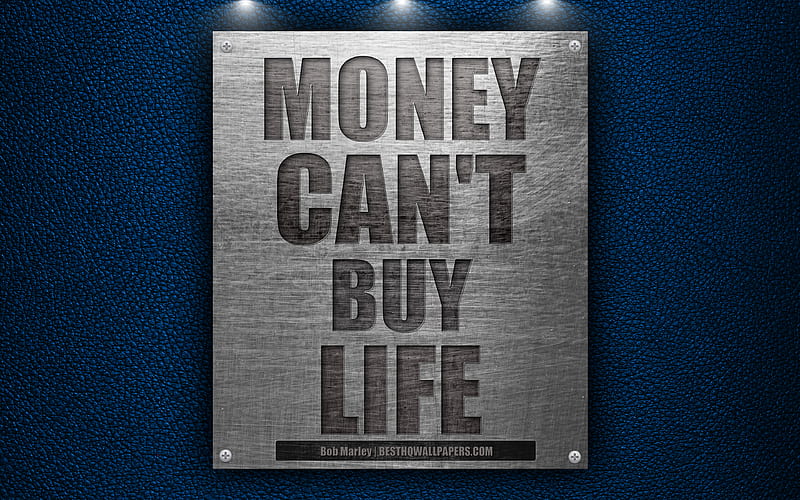 Money cant buy life, Bob Marley quotes metal texture, HD wallpaper
