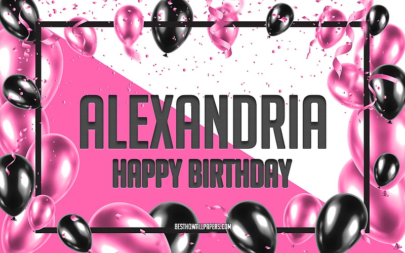 Happy Birtay Alexandria, Birtay Balloons Background, Alexandria, with names, Alexandria Happy Birtay, Pink Balloons Birtay Background, greeting card, Alexandria Birtay, HD wallpaper