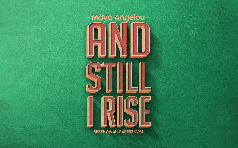 And still I rise, Maya Angelou quotes, retro style, motivation,  inspiration, HD wallpaper | Peakpx