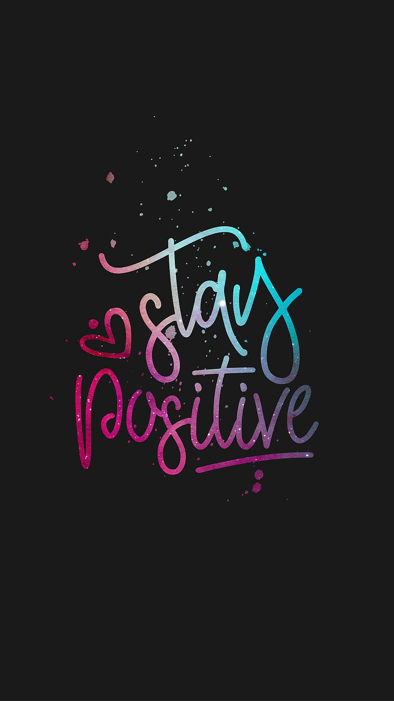 Stay Positive, be kind, black, colorful, heart, inspiration, motivation,  quotes, HD phone wallpaper | Peakpx