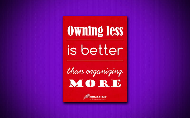 Owning less is better than organizing more, Joshua Becker, purple paper, popular quotes, inspiration, Joshua Becker quotes, quotes about life, HD wallpaper