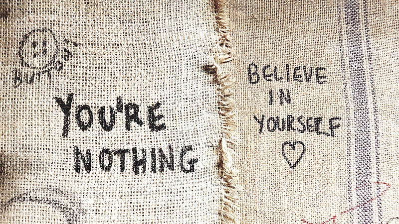 You Are Nothing And Believe In Yourself Inspirational, HD wallpaper