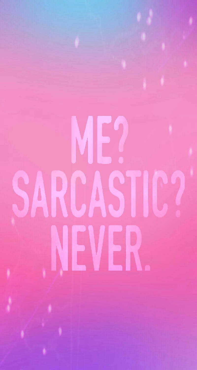 Sarcastic Girl, bright, funny, girly, ha, lol, pink, pretty, sayings,  tri-color, HD phone wallpaper | Peakpx