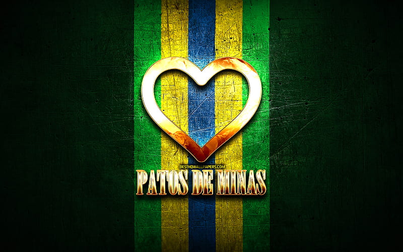 I Love Patos de Minas, brazilian cities, golden inscription, Brazil, golden heart, Patos de Minas, favorite cities, Love Patos de Minas, HD wallpaper