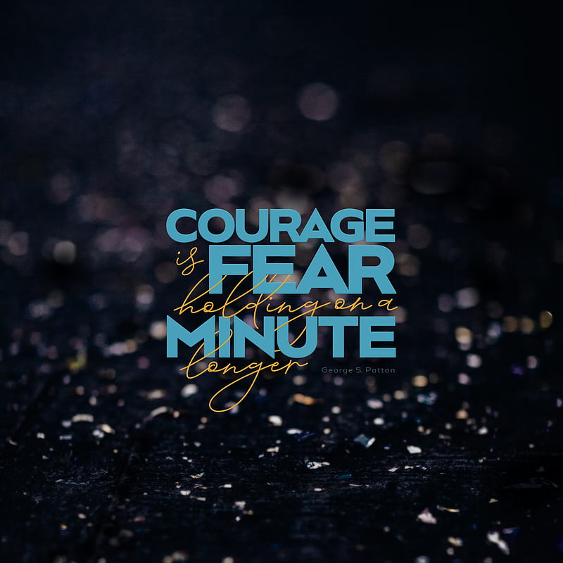 quote, courage, fear, thought, saying, HD phone wallpaper