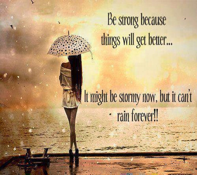 Be Strong, better, siempre, quotes, rain, stormy, strong, HD wallpaper ...