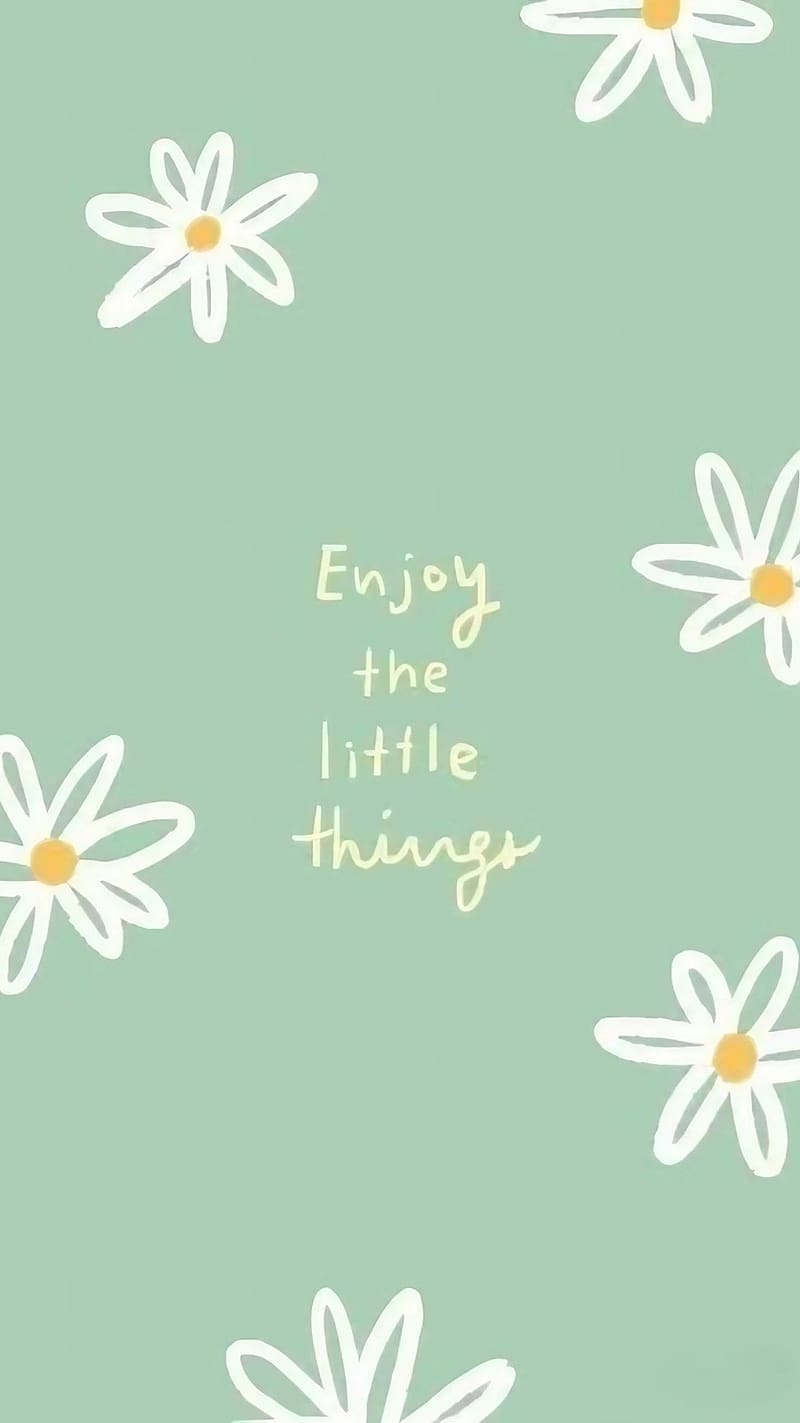Good Thoughts, Enjoy The Little Things, flowers, HD phone wallpaper