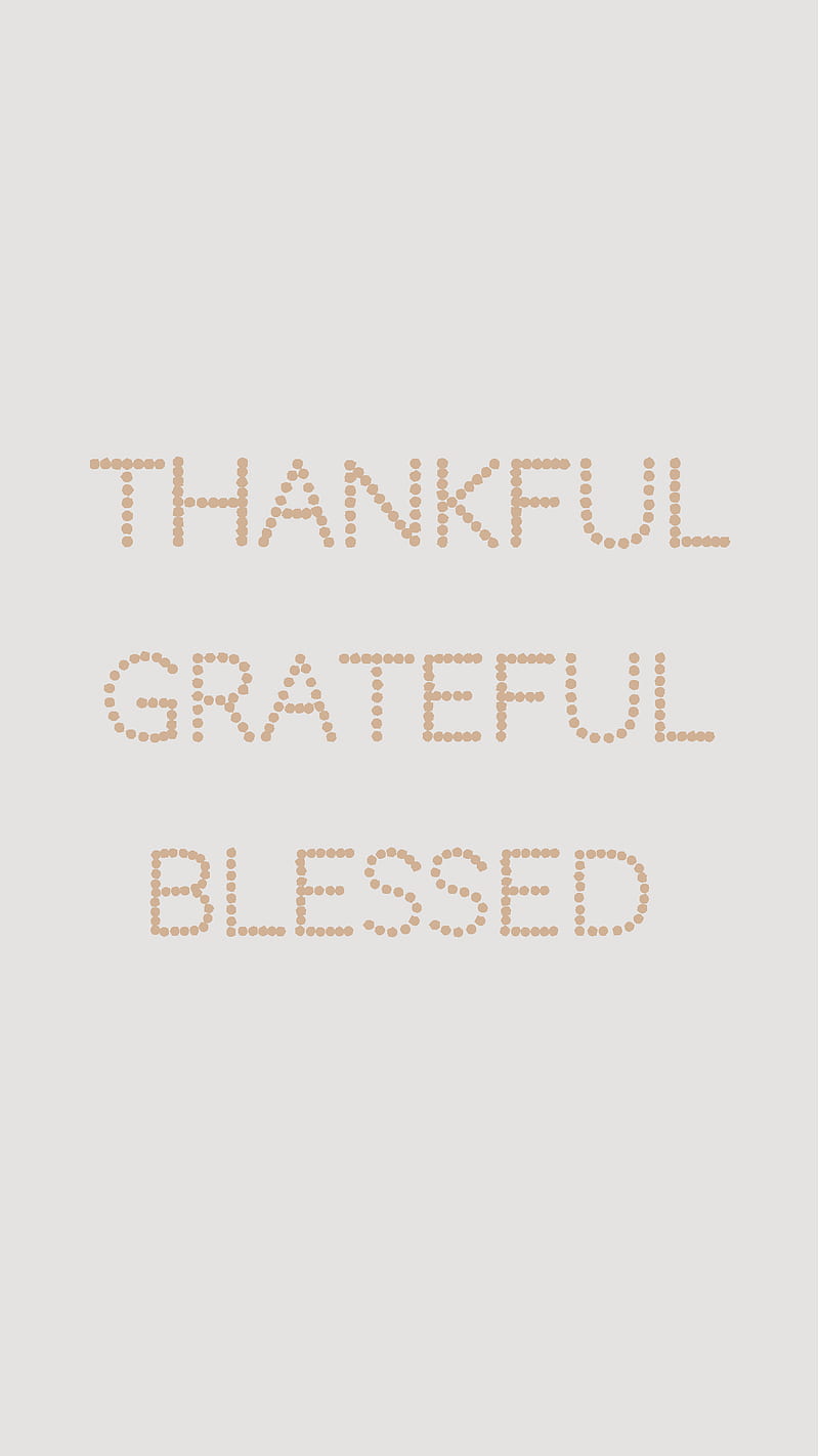 Be Thankful Be Grateful Be Blessed Thanksgiving, HD wallpaper | Peakpx