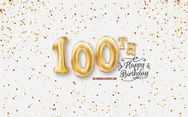 100th Happy Birtay, 3d balloons letters, Birtay background with balloons, 100 Years Birtay, Happy 100th Birtay, white background, Happy Birtay, greeting card, Happy 100 Years Birtay, HD wallpaper