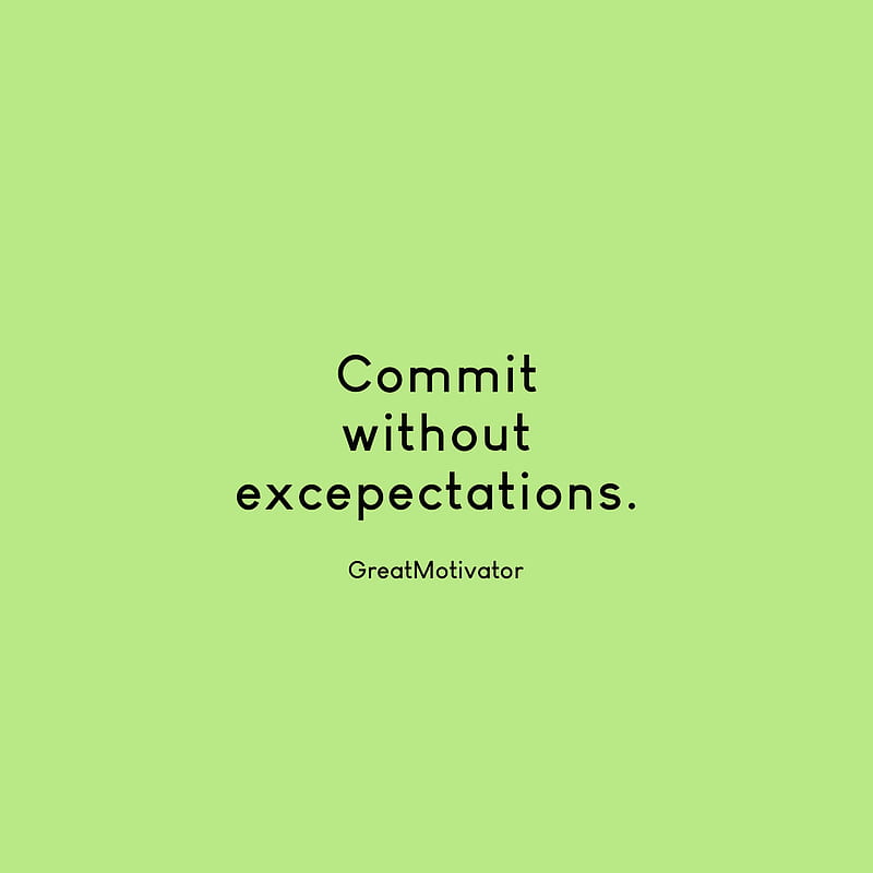 Commit or expect, motivational, motivational quotes, motivator, quote, HD phone wallpaper