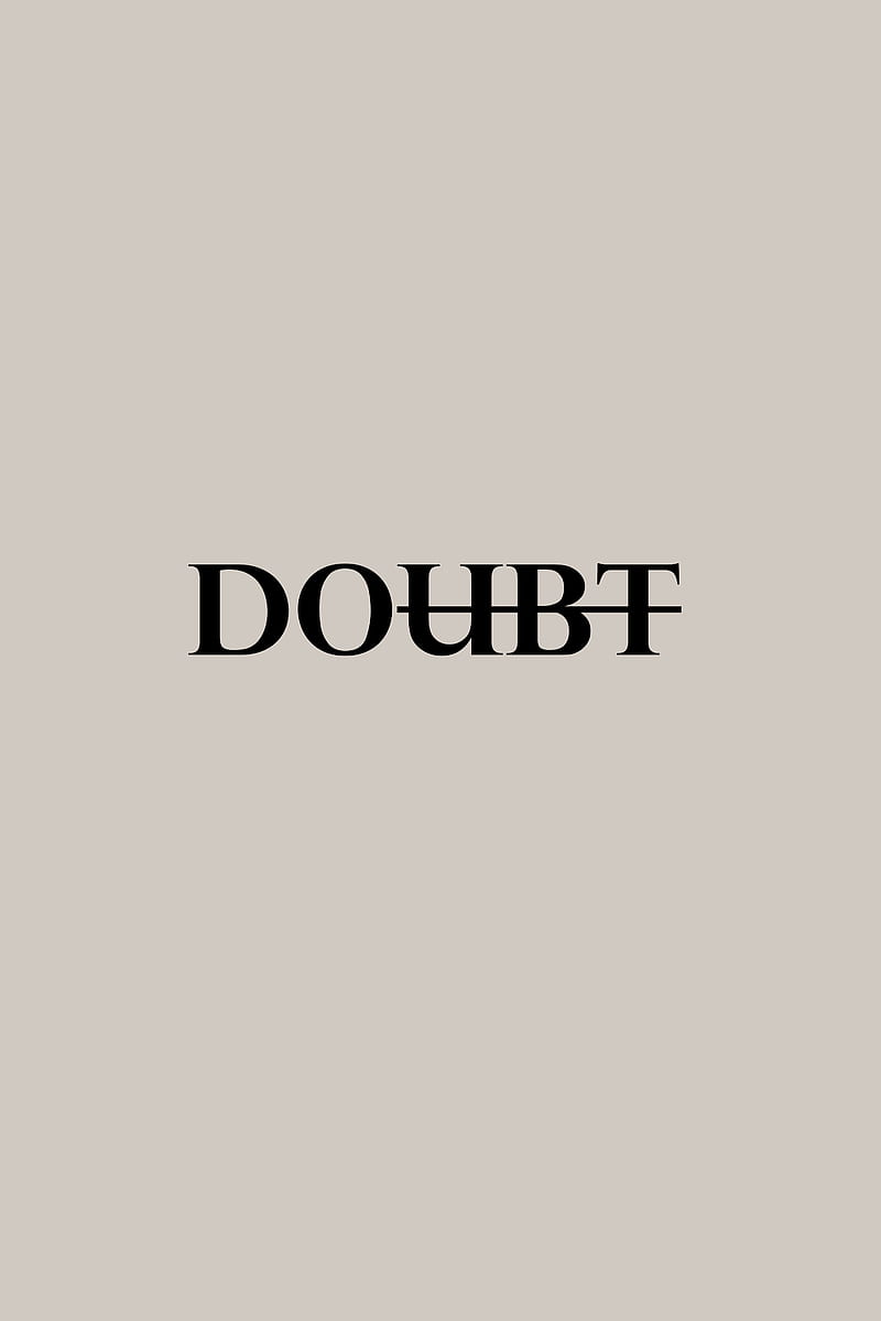 Motivational simple inscription against doubts, HD phone wallpaper