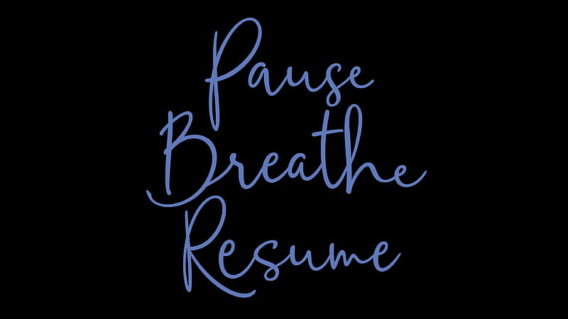 Pause Breathe Resume Motivational, HD wallpaper