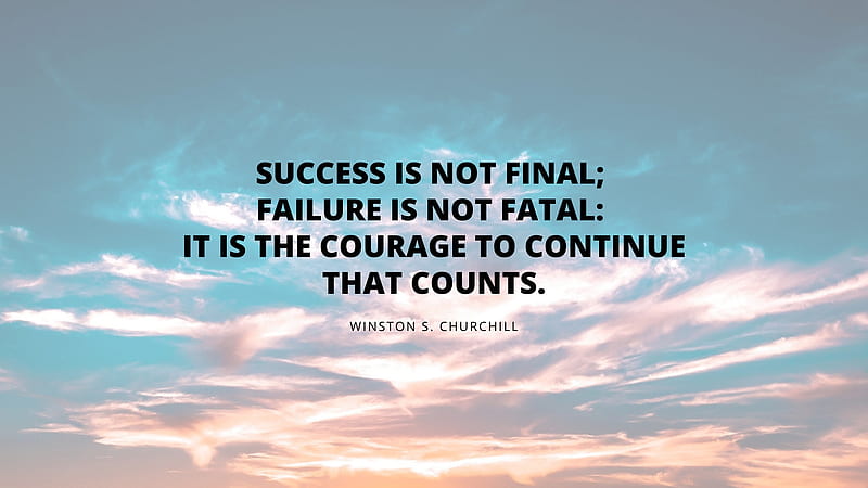 Success Is Not Final Failure Is Not Final It Is The Courage To Continue Motivational, HD wallpaper