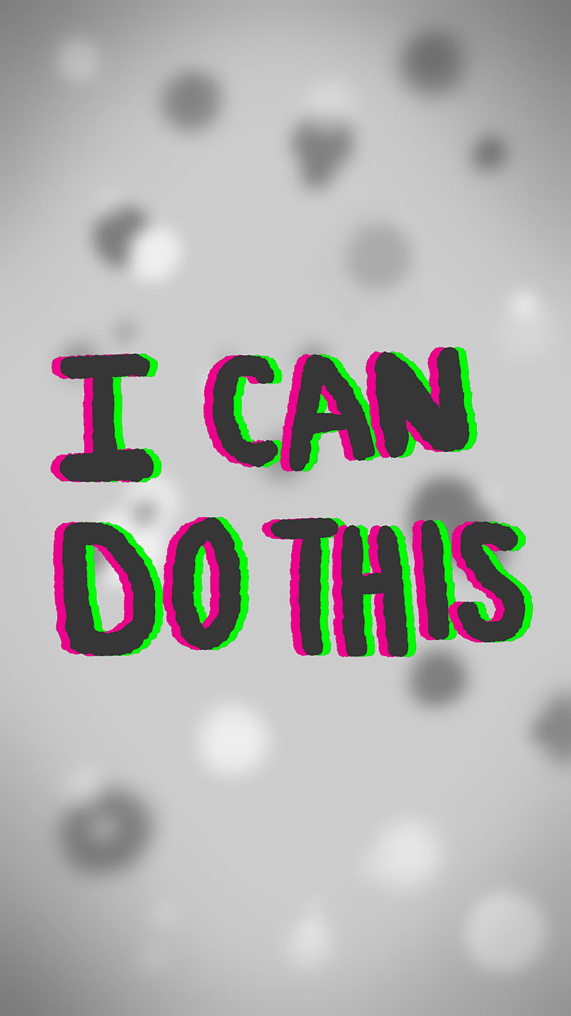 I can do this, 