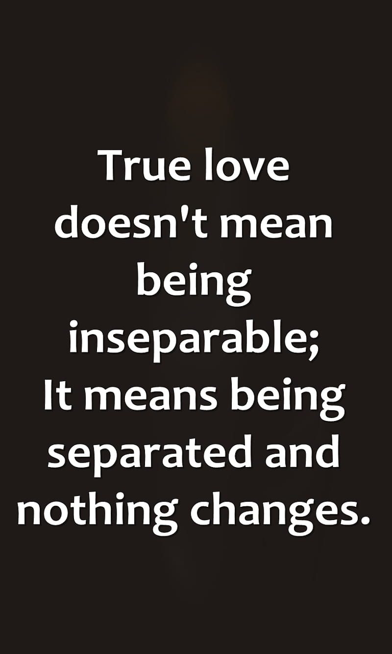 true love, inseparable, new, nice, quotetrue, saying, separated, sign, HD phone wallpaper