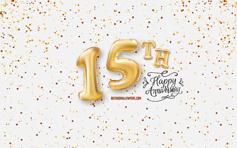 15th Anniversary, 3d balloons letters, Anniversary background with balloons, 15 Years Anniversary, Happy 15th Anniversary, white background, Anniversary, greeting card, Happy 15 Years Anniversary, HD wallpaper