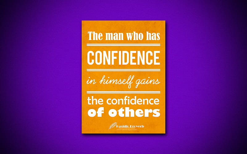 The man who has confidence in himself gains the confidence of others quotes, Hasidic Proverb, motivation, inspiration, HD wallpaper