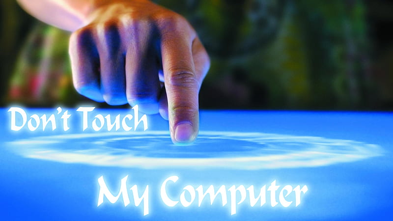 Don't Touch My Computer, , customization, tv, HD wallpaper