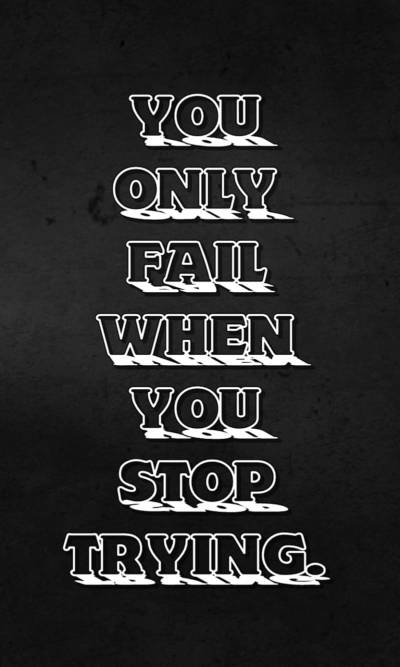 fail, cool, dont, give, life, motivation, new, quote, saying, sign, try, up, HD phone wallpaper