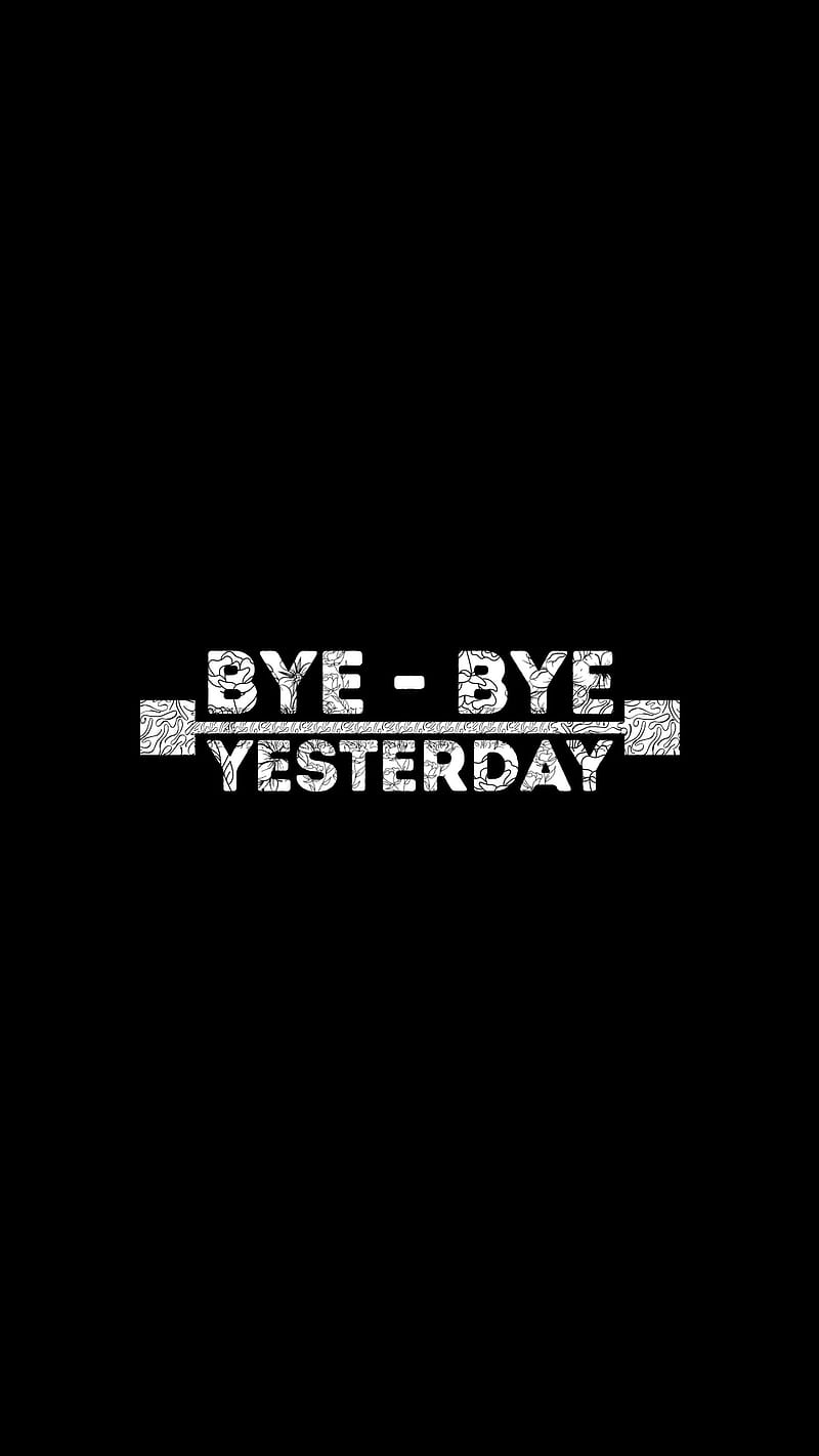 Bye bye yesterday, black, bye bye, code, iphone, kangskidip, quote, quotes, roses, sayings, HD phone wallpaper