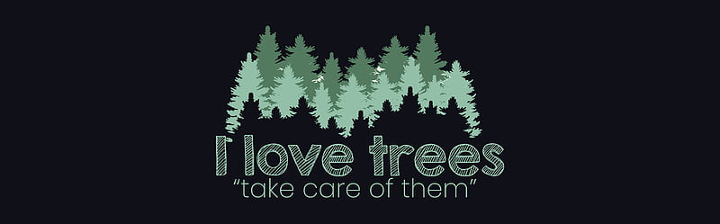 We Love Trees Ultra, Awareness, Nature, Love, Trees, background, Protection, environment, ecology, conservation, biodiversity, Deforestation, takecare, HD wallpaper