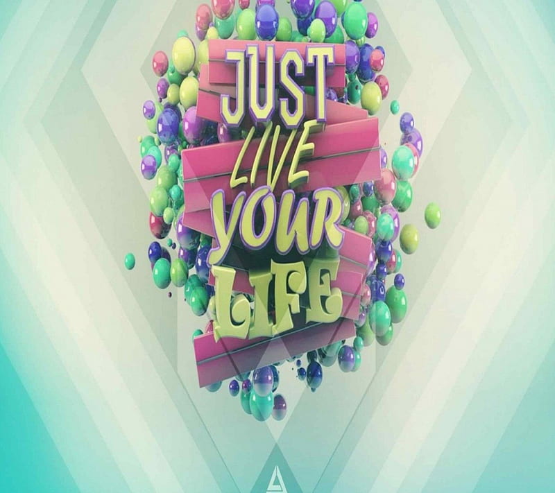 Just Live Your Life, colorful, art, colors, yellow, collage, abstract, 3D, green, purple, beauty, white, pink, blue, HD wallpaper