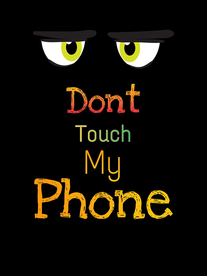 No toques, happy, lions, marvel, no toques mi telefono, no touch ...