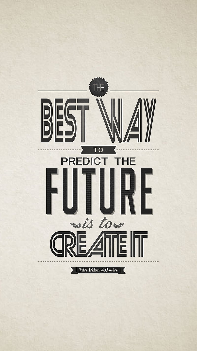 Create the future, desenho, frase, frases, illustrator, peter drucker, phrase, predict, text, HD phone wallpaper