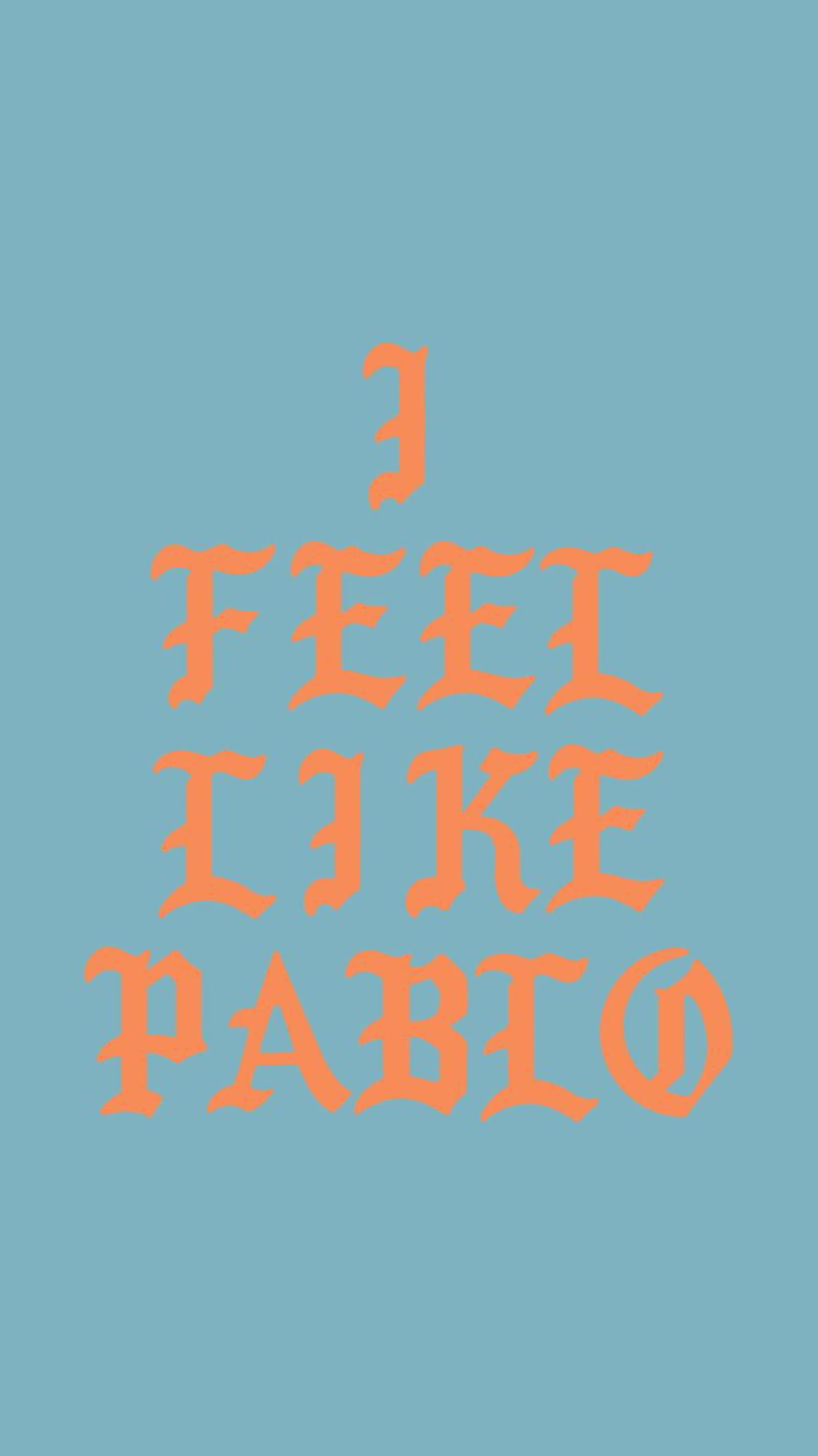 I feel like Pablo , i feel like pablo, kanye west, HD phone wallpaper