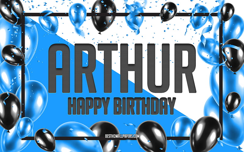 Happy Birtay Arthur, Birtay Balloons Background, Arthur, with names, Arthur Happy Birtay, Blue Balloons Birtay Background, greeting card, Arthur Birtay, HD wallpaper