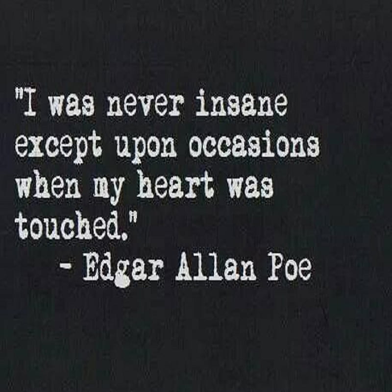 Insane Heart, edgar allen poe, heart, insane, love, pain, poe, quote, HD phone wallpaper