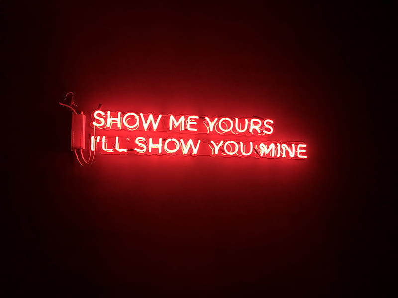 Show Me Yours I Ll Show You Mine Neon Sign Hd Wallpaper Peakpx