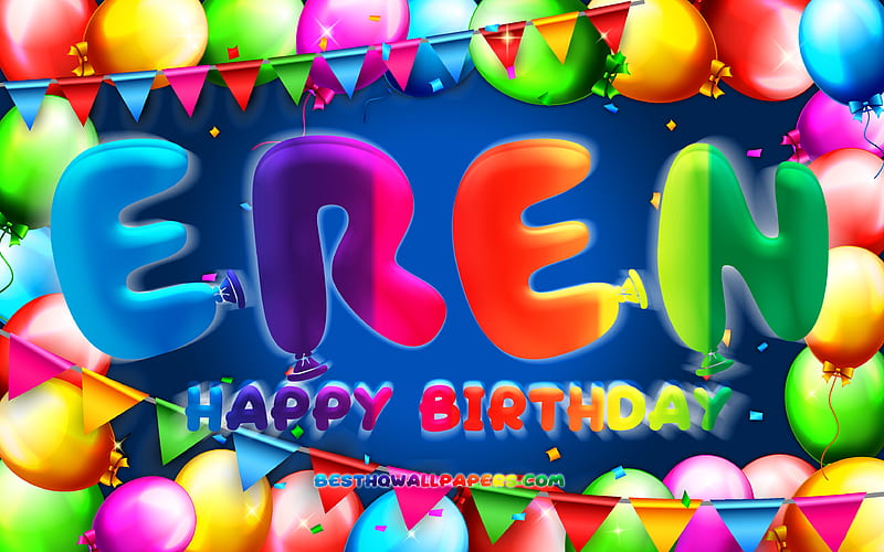 Happy Birtay Eren colorful balloon frame, Eren name, blue background, Eren Happy Birtay, Eren Birtay, popular turkish male names, Birtay concept, Eren, HD wallpaper
