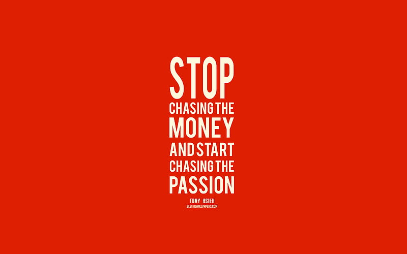 Stop chasing the money and start chasing the passion, Tony Hsieh Quotes, Orange Background, Popular Quotes, Motivation, HD wallpaper
