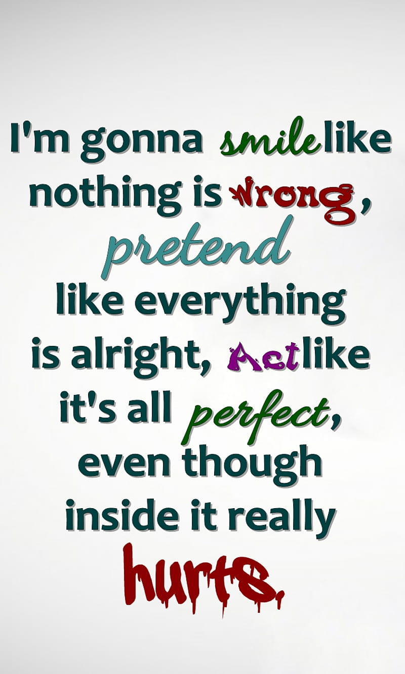 really hurts, act, cool, new, pretend, quote, saying, sign, smile, wrong, HD phone wallpaper