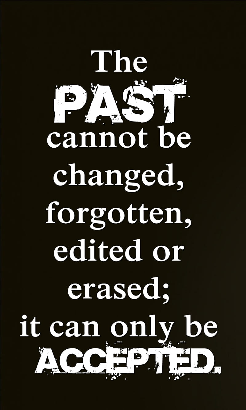 accepted, accept, change, cool, erase, forget, new, past, quote, saying, sign, HD phone wallpaper