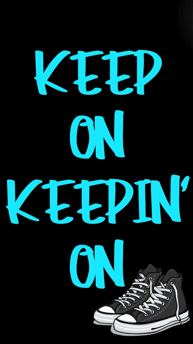 Keep On, background, black, converse, handwriting, high tops, inspiration, saying, turquoise, HD phone wallpaper