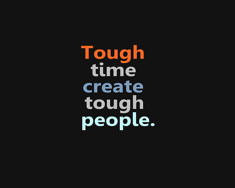 Tough, create, new, people, quote, saying, time, HD wallpaper | Peakpx