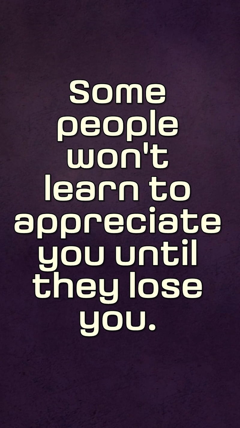 lose you, appreciate, cool, learn, live, new, people, quote, saying, sign, HD phone wallpaper