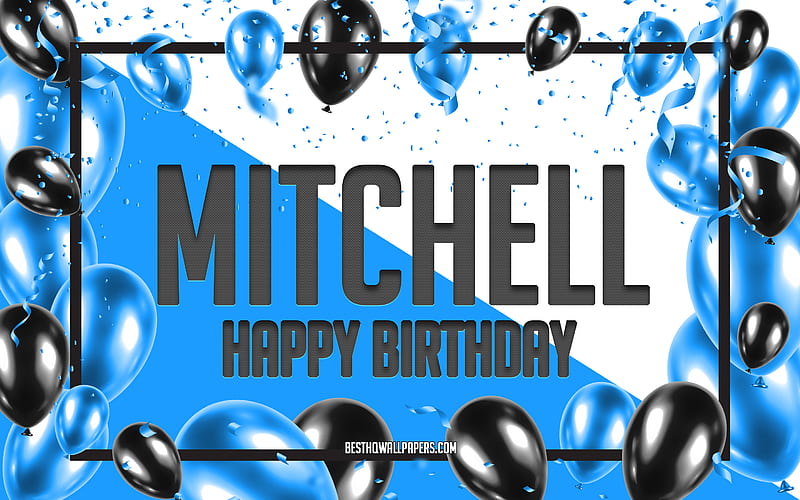 Happy Birtay Mitchell, Birtay Balloons Background, Mitchell, with names, Mitchell Happy Birtay, Blue Balloons Birtay Background, greeting card, Mitchell Birtay, HD wallpaper