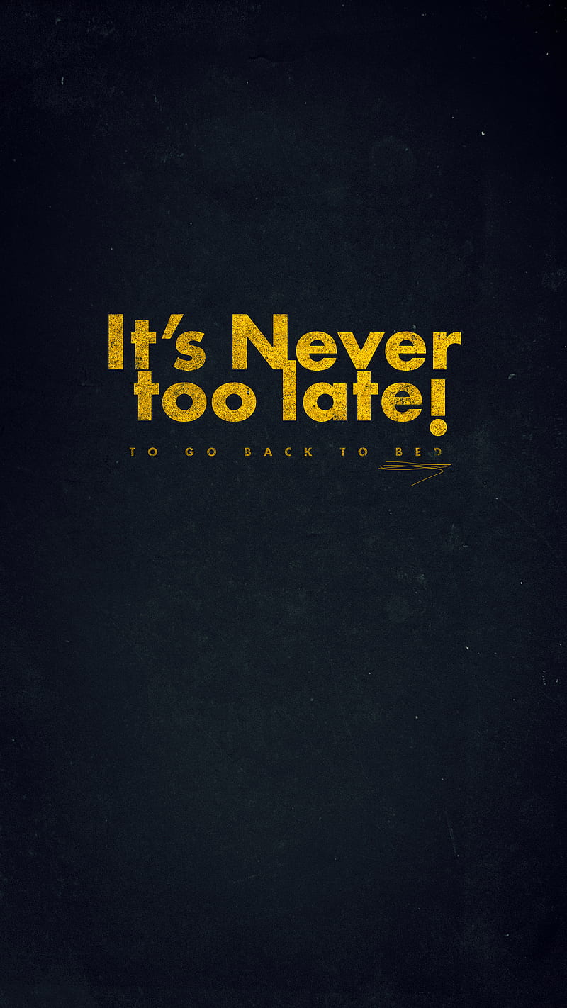 It's never too late..., FunnyQuotes, It's, bed, black, dark, funny, funny  quote, HD phone wallpaper | Peakpx