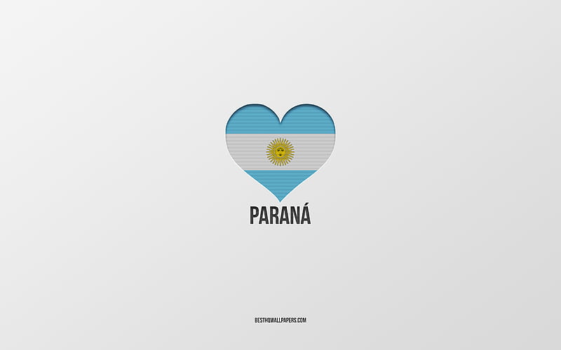 I Love Parana, Argentina cities, gray background, Argentina flag heart, Parana, favorite cities, Love Parana, Argentina, HD wallpaper