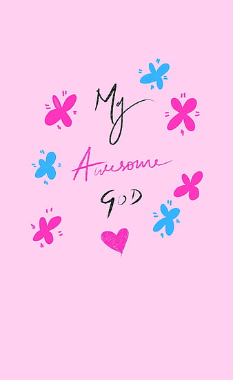 Awesome God, love, trust, jesus, faith, quote, pink, flower, HD phone  wallpaper | Peakpx